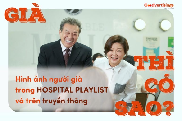 GIÀ THÌ CÓ SAO? – Hình ảnh người già trong Hospital Playlist và hình ảnh người già thường được khắc họa trên truyền thông
